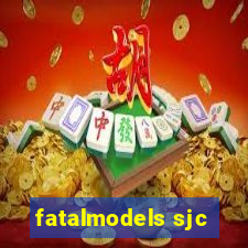 fatalmodels sjc